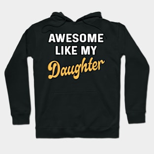 Awesome Like My Daughter Fathers Day Dad Men Funny Hoodie